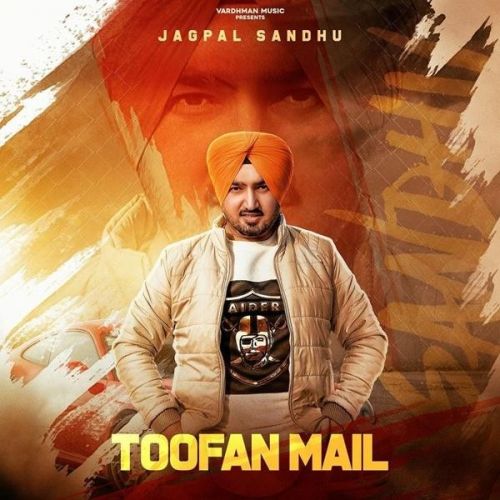 Toofan Mail Jagpal Sandhu mp3 song ringtone, Toofan Mail Jagpal Sandhu Ringtone Download - RiskyJatt.Com