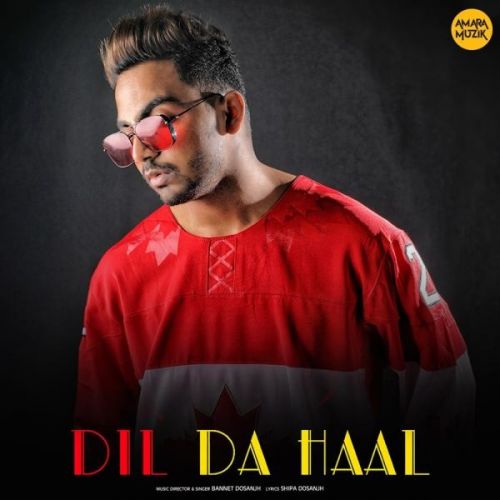 Dil Da Haal Bannet Dosanjh mp3 song ringtone, Dil Da Haal Bannet Dosanjh Ringtone Download - RiskyJatt.Com