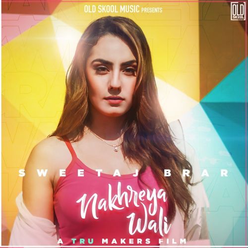 Nakhreya Wali Sweetaj Brar mp3 song ringtone, Nakhreya Wali Sweetaj Brar Ringtone Download - RiskyJatt.Com