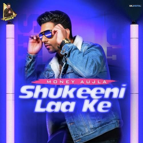 Shukeeni Laa Ke Money Aujla mp3 song ringtone, Shukeeni Laa Ke Money Aujla Ringtone Download - RiskyJatt.Com