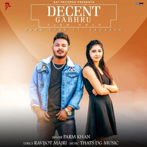 Decent Gabru Parm Khan mp3 song ringtone, Decent Gabru Parm Khan Ringtone Download - RiskyJatt.Com