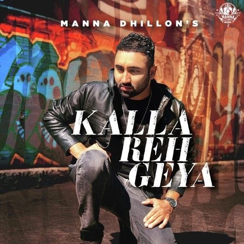 Kalla Reh Geya Manna Dhillon mp3 song ringtone, Kalla Reh Geya Manna Dhillon Ringtone Download - RiskyJatt.Com