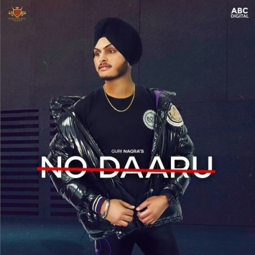 No Daaru Guri Nagra mp3 song ringtone, No Daaru Guri Nagra Ringtone Download - RiskyJatt.Com