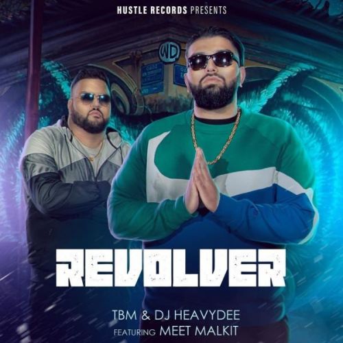 Revolver TBM, DJ HeavyDee, Meet Malkit mp3 song ringtone, Revolver TBM, DJ HeavyDee, Meet Malkit Ringtone Download - RiskyJatt.Com