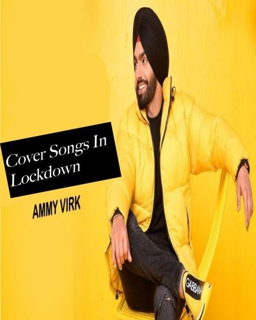 All Cover Songs In Lockdown Ammy Virk mp3 song ringtone, All Cover Songs In Lockdown Ammy Virk Ringtone Download - RiskyJatt.Com