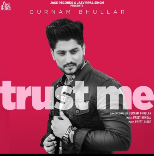 Trust Me Gurnam Bhullar mp3 song ringtone, Trust Me Gurnam Bhullar Ringtone Download - RiskyJatt.Com