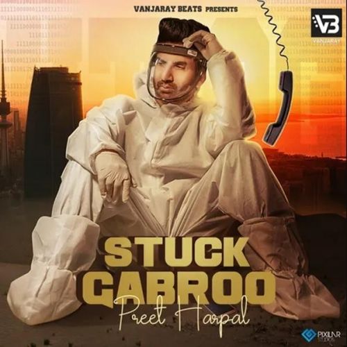 Stuck Gabroo Preet Harpal mp3 song ringtone, Stuck Gabroo Preet Harpal Ringtone Download - RiskyJatt.Com