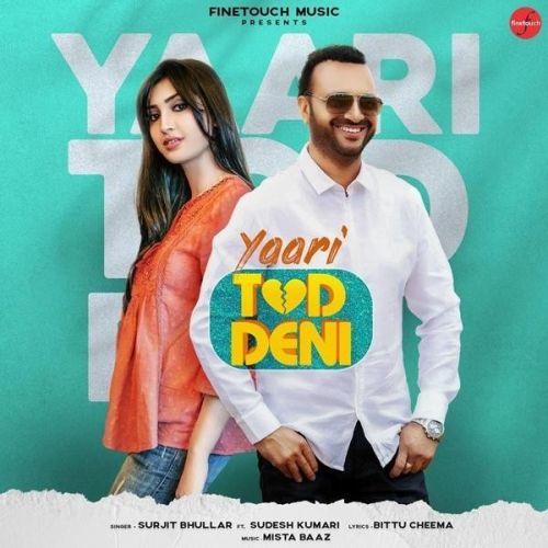 Yaari Tod Deni Surjit Bhullar, Sudesh Kumari mp3 song ringtone, Yaari Tod Deni Surjit Bhullar, Sudesh Kumari Ringtone Download - RiskyJatt.Com