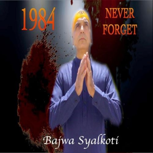 1984 Never Forget Bajwa Syalkoti mp3 song ringtone, 1984 Never Forget Bajwa Syalkoti Ringtone Download - RiskyJatt.Com