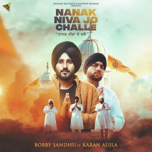 Nanak Niva Jo Challe Bobby Sandhu, Karan Aujla mp3 song ringtone, Nanak Niva Jo Challe Bobby Sandhu, Karan Aujla Ringtone Download - RiskyJatt.Com