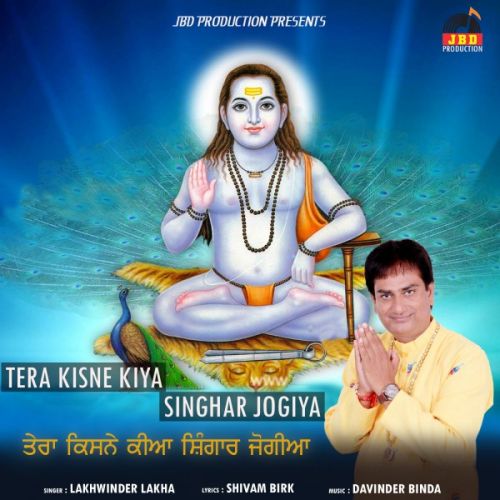 Tera Kisne Kiya Singhar Jogiya Lakhwinder Lakha mp3 song ringtone, Tera Kisne Kiya Singhar Jogiya Lakhwinder Lakha Ringtone Download - RiskyJatt.Com