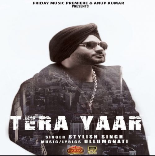 Tera Yaar Stylish Singh mp3 song ringtone, Tera Yaar Stylish Singh Ringtone Download - RiskyJatt.Com