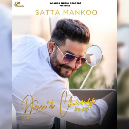 Don't Change Satta Mankoo mp3 song ringtone, Don't Change Satta Mankoo Ringtone Download - RiskyJatt.Com