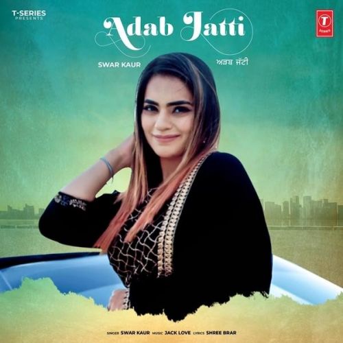 Adab Jatti Swar Kaur mp3 song ringtone, Adab Jatti Swar Kaur Ringtone Download - RiskyJatt.Com