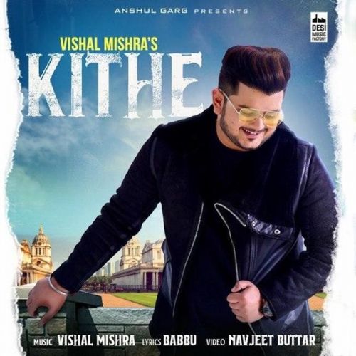 Kithe Vishal Mishra mp3 song ringtone, Kithe Vishal Mishra Ringtone Download - RiskyJatt.Com