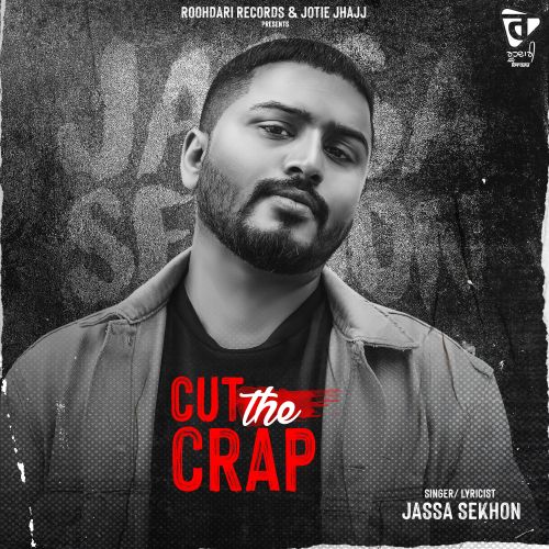 Cut The Crap Jassa Sekhon mp3 song ringtone, Cut The Crap Jassa Sekhon Ringtone Download - RiskyJatt.Com