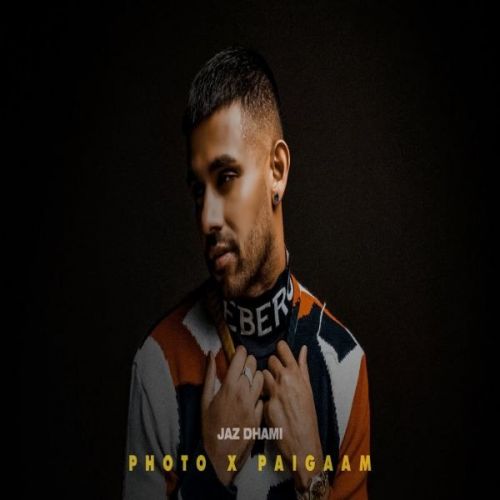 Photo x Paigaam Jaz Dhami mp3 song ringtone, Photo x Paigaam Jaz Dhami Ringtone Download - RiskyJatt.Com