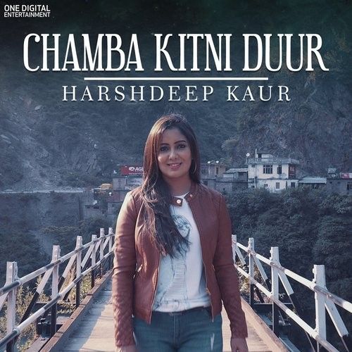 Chamba Kitni Duur Harshdeep Kaur mp3 song ringtone, Chamba Kitni Duur Harshdeep Kaur Ringtone Download - RiskyJatt.Com