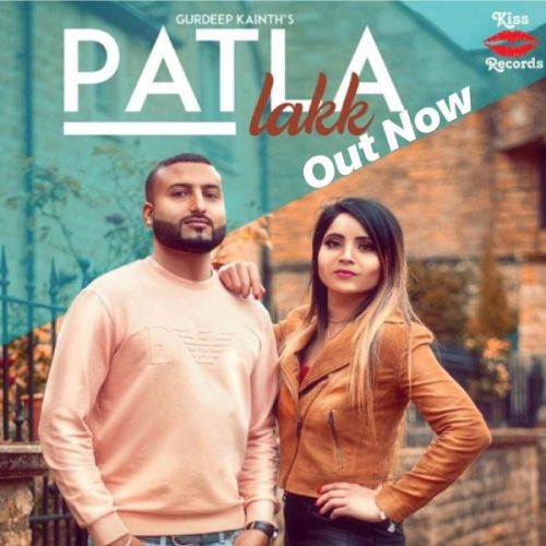 Patla Lakk Gurdeep Kainth mp3 song ringtone, Patla Lakk Gurdeep Kainth Ringtone Download - RiskyJatt.Com