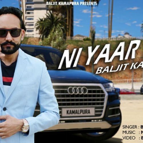 Ni Yaar Tera Baljit Kamalpura mp3 song ringtone, Ni Yaar Tera Baljit Kamalpura Ringtone Download - RiskyJatt.Com