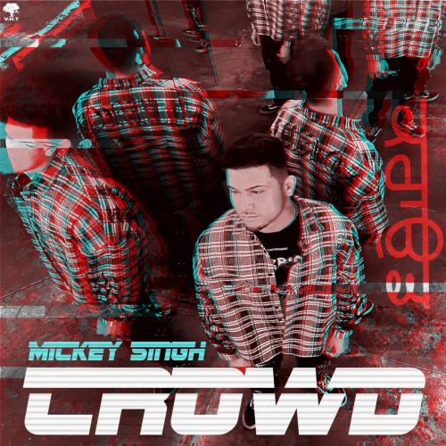 Crowd Mickey Singh mp3 song ringtone, Crowd Mickey Singh Ringtone Download - RiskyJatt.Com