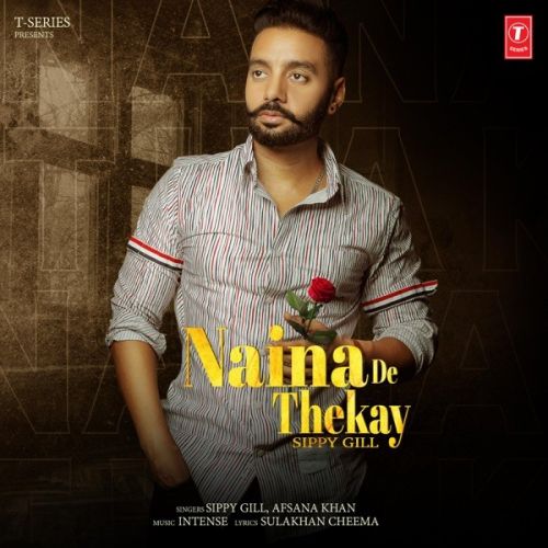 Naina De Thekay Sippy Gill, Afsana Khan mp3 song ringtone, Naina De Thekay Sippy Gill, Afsana Khan Ringtone Download - RiskyJatt.Com