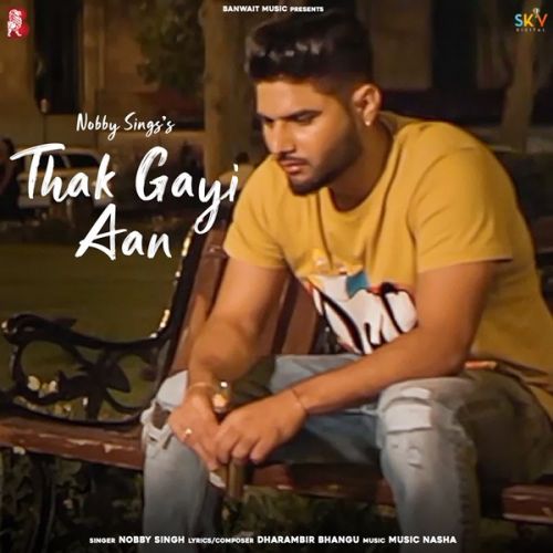 Thak Gayi Aan Nobby Singh mp3 song ringtone, Thak Gayi Aan Nobby Singh Ringtone Download - RiskyJatt.Com