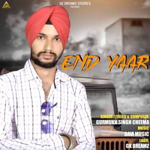 End Yaar Gurmukh Singh Cheema mp3 song ringtone, End Yaar Gurmukh Singh Cheema Ringtone Download - RiskyJatt.Com