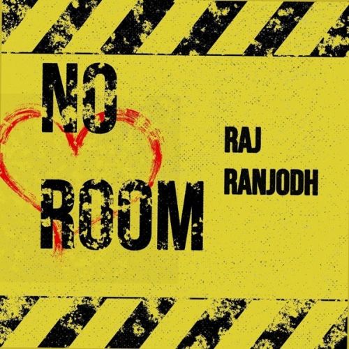 No Room Raj Ranjodh mp3 song ringtone, No Room Raj Ranjodh Ringtone Download - RiskyJatt.Com