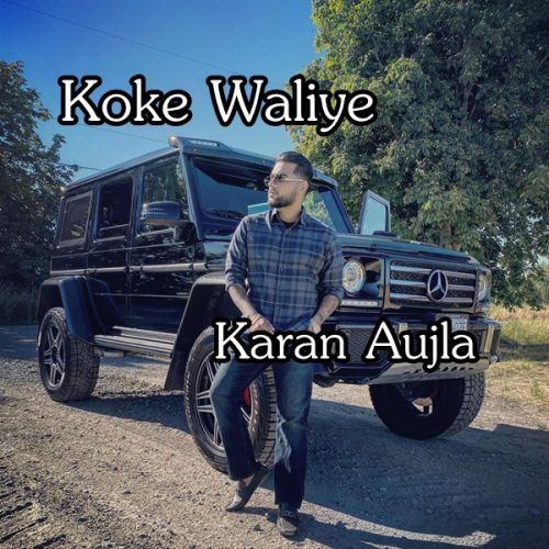 Koke Waliye Karan Aujla mp3 song ringtone, Koke Waliye Karan Aujla Ringtone Download - RiskyJatt.Com