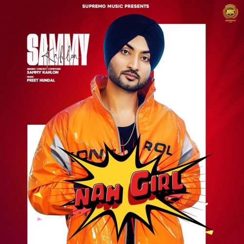 Nah Girl Sammy Kahlon mp3 song ringtone, Nah Girl Sammy Kahlon Ringtone Download - RiskyJatt.Com