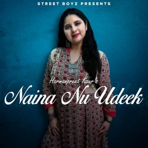 Naina nu udeek Harmanpreet Kaur mp3 song ringtone, Naina nu udeek Harmanpreet Kaur Ringtone Download - RiskyJatt.Com