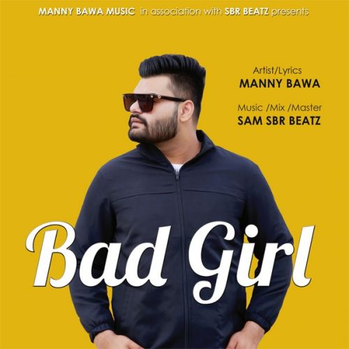 Bad Girl Manny Bawa mp3 song ringtone, Bad Girl Manny Bawa Ringtone Download - RiskyJatt.Com