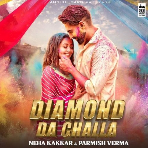 Diamond Da Challa Neha Kakkar, Parmish Verma mp3 song ringtone, Diamond Da Challa Neha Kakkar, Parmish Verma Ringtone Download - RiskyJatt.Com