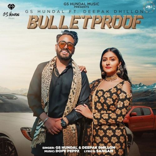 Bulletproof GS Hundal, Deepak Dhillon mp3 song ringtone, Bulletproof GS Hundal, Deepak Dhillon Ringtone Download - RiskyJatt.Com