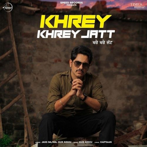 Khrey Khrey Jatt Jass Bajwa, Gur Sidhu mp3 song ringtone, Khrey Khrey Jatt Jass Bajwa, Gur Sidhu Ringtone Download - RiskyJatt.Com