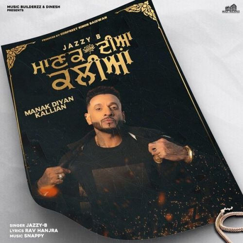 Manak Diyan Kallian Jazzy B mp3 song ringtone, Manak Diyan Kallian Jazzy B Ringtone Download - RiskyJatt.Com