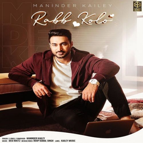 Rabb Kolo Maninder Kailey mp3 song ringtone, Rabb Kolo Maninder Kailey Ringtone Download - RiskyJatt.Com