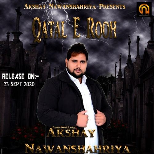 Qatal E Rooh Akshay Nawanshahriya mp3 song ringtone, Qatal E Rooh Akshay Nawanshahriya Ringtone Download - RiskyJatt.Com