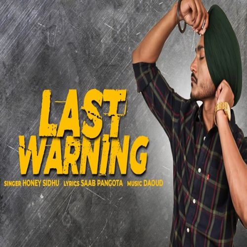 Last Warning Honey Sidhu mp3 song ringtone, Last Warning Honey Sidhu Ringtone Download - RiskyJatt.Com