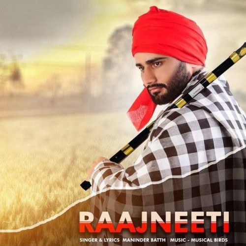 Raajneeti Maninder Batth mp3 song ringtone, Raajneeti Maninder Batth Ringtone Download - RiskyJatt.Com