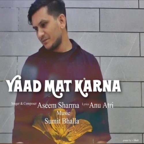 Yaad Mat Karna Aseem Sharma mp3 song ringtone, Yaad Mat Karna Aseem Sharma Ringtone Download - RiskyJatt.Com