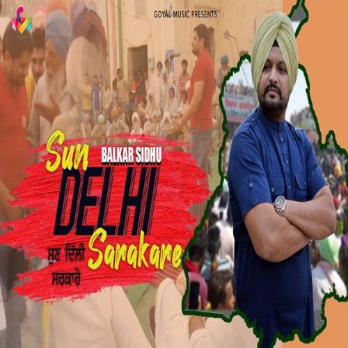 Sun Delhi Sarkare Balkar Sidhu mp3 song ringtone, Sun Delhi Sarkare Balkar Sidhu Ringtone Download - RiskyJatt.Com