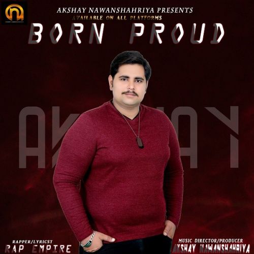 Born Proud Rap Empire, Akshay Nawanshahriya mp3 song ringtone, Born Proud Rap Empire, Akshay Nawanshahriya Ringtone Download - RiskyJatt.Com