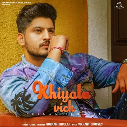 Khiyala Vich Gurnam Bhullar mp3 song ringtone, Khiyala Vich Gurnam Bhullar Ringtone Download - RiskyJatt.Com