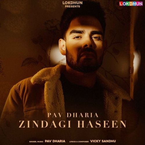 Zindagi Haseen Pav Dharia mp3 song ringtone, Zindagi Haseen Pav Dharia Ringtone Download - RiskyJatt.Com