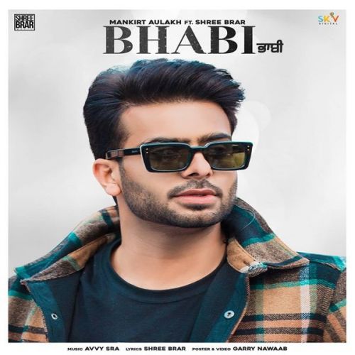 Bhabi Mankirt Aulakh, Shree Brar mp3 song ringtone, Bhabi Full Song Mankirt Aulakh, Shree Brar Ringtone Download - RiskyJatt.Com