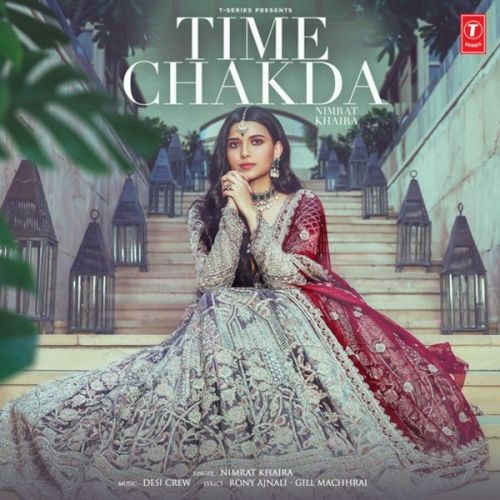 Time Chakda Nimrat Khaira mp3 song ringtone, Time Chakda Nimrat Khaira Ringtone Download - RiskyJatt.Com