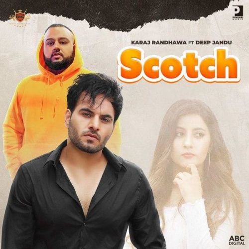 Scotch Deep Jandu, Karaj Randhawa mp3 song ringtone, Scotch Deep Jandu, Karaj Randhawa Ringtone Download - RiskyJatt.Com