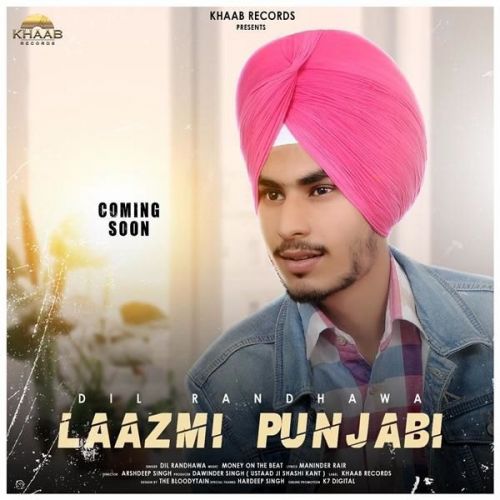 Laazmi Punjabi Dil Randhawa mp3 song ringtone, Laazmi Punjabi Dil Randhawa Ringtone Download - RiskyJatt.Com